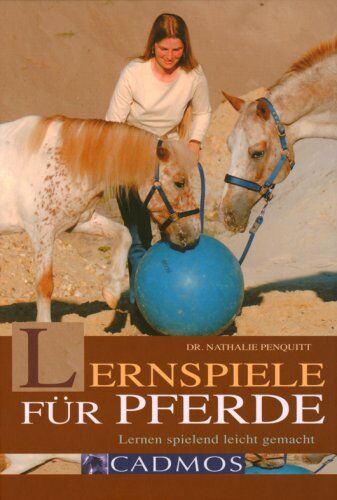 Nathalie Penquitt - Lernspiele für Pferde: Lernen spielend leicht gemacht - Preis vom 11.10.2026 03:10:56 h