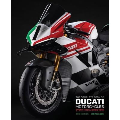 The Complete Book of Ducati Motorcycles Third Edition, Gebundene Ausgabe von Ian Falloon, Quarto Publishing Group, 978-0-7603-9874-6
