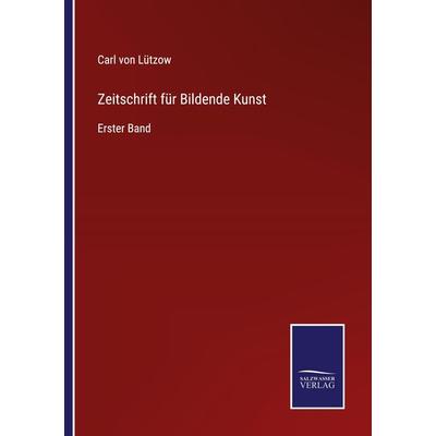 Zeitschrift für Bildende Kunst, Taschenbuch von , BoD - Books on Demand, 978-3-7525-4776-4