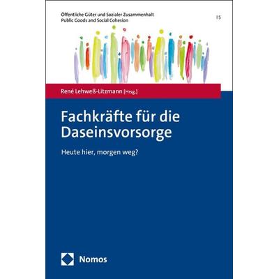 Fachkräfte für die Daseinsvorsorge, Taschenbuch von , Nomos, 978-3-7560-0472-0