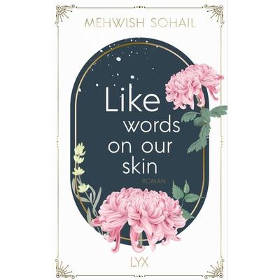 Like words on our skin, Taschenbuch von Mehwish Sohail, LYX, 978-3-7363-1589-1