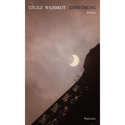 Zerstörung, Gebundene Ausgabe von Cécile Wajsbrot, Wallstein Verlag