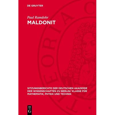Maldonit, Gebundene Ausgabe von Paul Ramdohr, De Gruyter, 978-3-11-272668-6