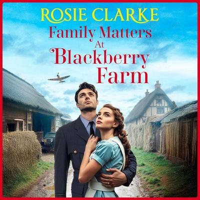 Family Matters at Blackberry Farm - Rosie Clarke, Audio, 9781785131257