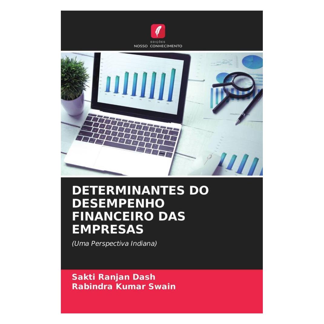 Edicoes Nosso Conhecimento Determinantes Do Desempenho Financeiro Das Empresas (Deutsch, Softcover, Rabindra Kumar Swain, Sakti Ranjan Dash) (56177336)
