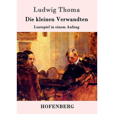 Die kleinen Verwandten, Taschenbuch von Ludwig Thoma, Hofenberg, 978-3-86199-102-1