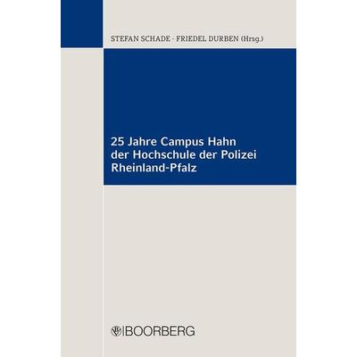 25 Jahre Campus Hahn der Hochschule der Polizei Rheinland-Pfalz, Taschenbuch von , Richard Boorberg Verlag, 978-3-415-07151-3