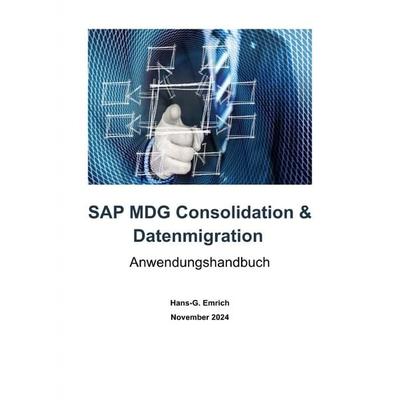 SAP Master Data Governance – Datenmigration & Consolidation - Best Practices Handbuch mit Anwendungsbeispielen, Taschenbuch von Hans-Georg Emrich,