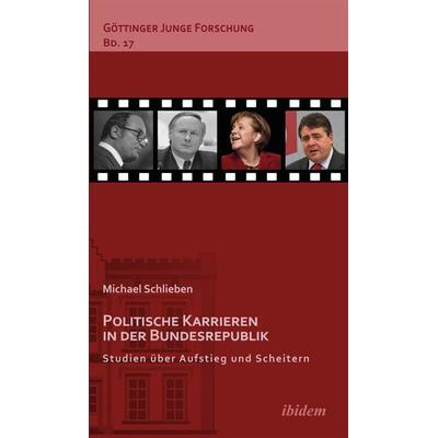 Politische Karrieren in der Bundesrepublik, Taschenbuch von Michael Schlieben, Ibidem, 978-3-8382-0517-5