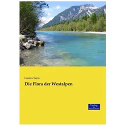 Die Flora der Westalpen, Fachbücher von Gustav Senn