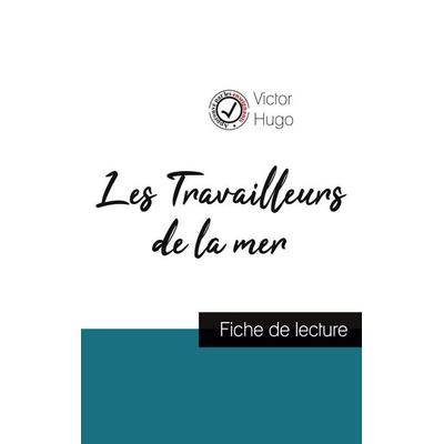 Les Travailleurs de la mer de Victor Hugo (fiche de lecture et analyse complète de l'oeuvre); Taschenbuch von Victor Hugo, Comprendre la littérature,