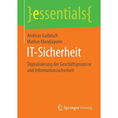 IT-Sicherheit, Taschenbuch von Andreas Gadatsch,Markus Mangiapane, Springer Fachmedien Wiesbaden GmbH