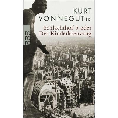 Schlachthof 5, Taschenbuch von Kurt Vonnegut, Rowohlt Taschenbuch, 978-3-499-25313-3