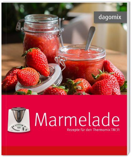 Andrea Dargewitz - Marmelade Rezepte für den Thermomix TM31 - Preis vom 04.10.2026 03:51:26 h