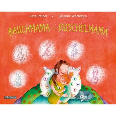 Bauchmama - Kuschelmama, Gebundene Ausgabe von Jutta Treiber, Wortweit-Verlag, 978-3-903326-44-6