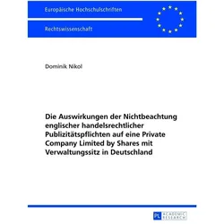 Die Auswirkungen der Nichtbeachtung englischer handelsrechtlicher Publizitätspflichten auf eine Priv, Fachbücher von Dominik Nikol