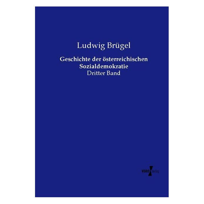 Vero Geschichte der österreichischen Sozialdemokratie (Deutsch, Softcover, Ludwig Brügel) (55591580)