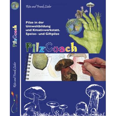 PilzCoach, Gebundene Ausgabe von Frank Lüder,Rita Lüder, Kreativpinsel, 978-3-9814612-8-2