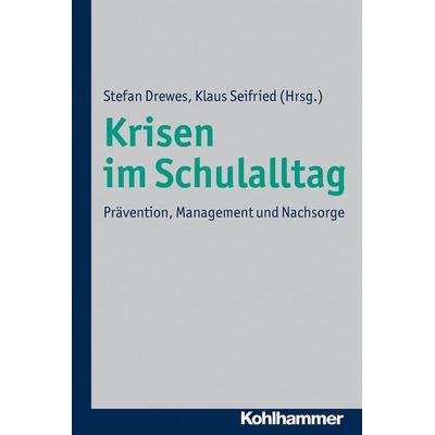 Krisen im Schulalltag, Taschenbuch von , Kohlhammer, 978-3-17-021692-1