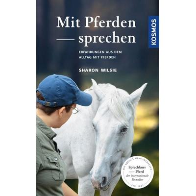 Mit Pferden sprechen, Taschenbuch von Sharon Wilsie, Kosmos, 978-3-440-16220-0
