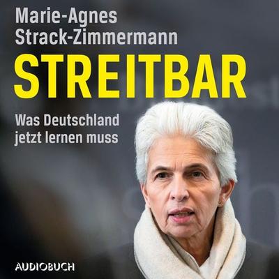 Streitbar. Was Deutschland jetzt lernen muss - Marie-Agnes Strack-Zimmermann, Audio, 9788728401019