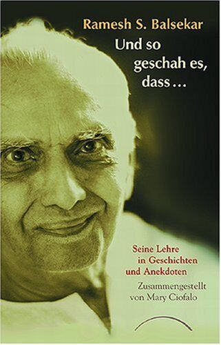 Balsekar, Ramesh S. - Und so geschah es, dass...: Seine Lehre in Geschichten und Anekdoten - Preis vom 09.10.2026 07:28:09 h