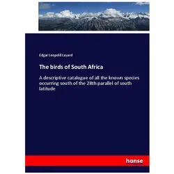 The birds of South Africa, Fachbücher von Edgar Leopold Layard