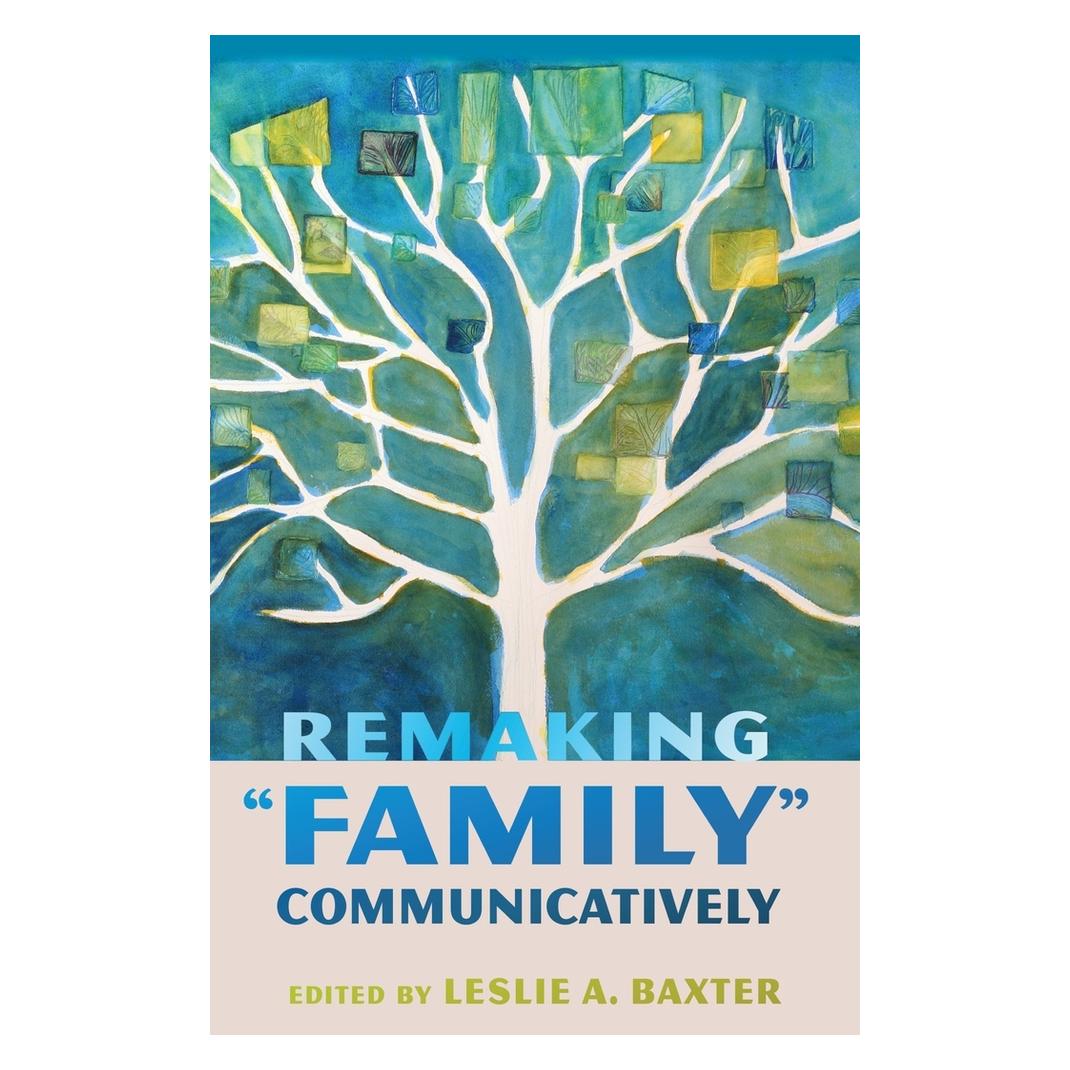 Peter Lang Remaking "Family" Communicatively (Englisch, Hardcover, Leslie A. Baxter) (67746859)