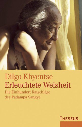 Dilgo Khyentse - Erleuchtete Weisheit: Die Einhundert Ratschläge des Padampa Sangye - Preis vom 13.10.2026 11:25:28 h