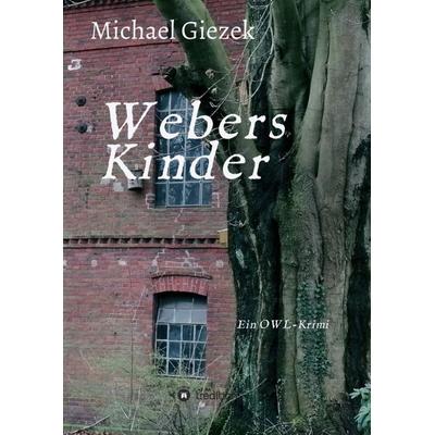 Webers Kinder, Taschenbuch von Michael Giezek, Tredition, 978-3-7497-7736-5