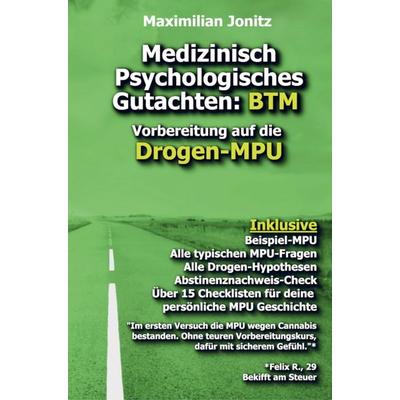 Medizinisch Psychologisches Gutachten: BTM, Taschenbuch von Maximilian Jonitz, Bookmundo Direct, 978-94-036-4804-0