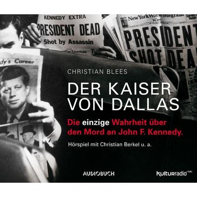 Der Kaiser von Dallas - Christian Blees, Audio, 9783899648430