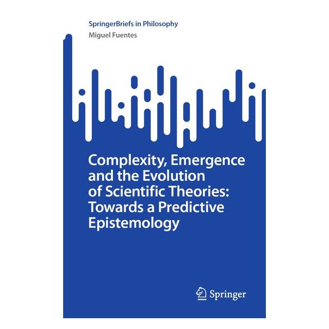 Springer Fuentes:Complexity, Emergence and the E (Englisch, Miguel Fuentes) (59915917)