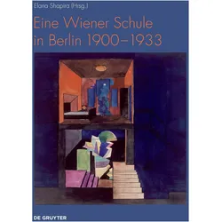 Eine Wiener Schule in Berlin 1900-1933, Fachbücher von Elana Shapira