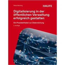 Digitalisierung in der öffentlichen Verwaltung erfolgreich gestalten, Fachbücher von Petra Henning