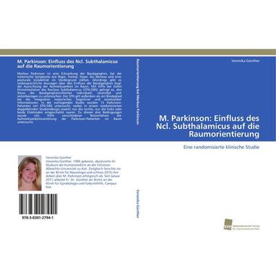 M. Parkinson: Einfluss des Ncl. Subthalamicus auf die Raumorientierung, Taschenbuch von Veronika Günther, Südwestdeutscher Verlag für