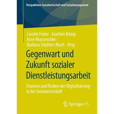 Gegenwart und Zukunft sozialer Dienstleistungsarbeit, Taschenbuch von , Springer Fachmedien Wiesbaden GmbH, 978-3-658-32555-8