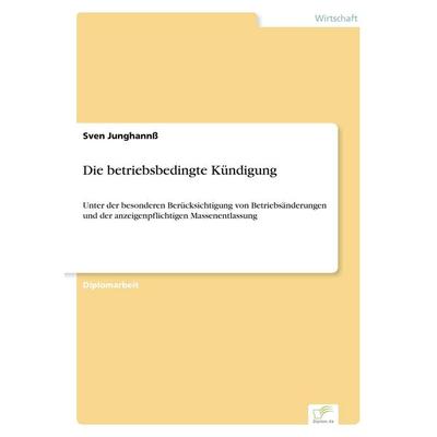 Die betriebsbedingte Kündigung, Taschenbuch von Sven Junghannss, GRIN, 978-3-8386-4867-5
