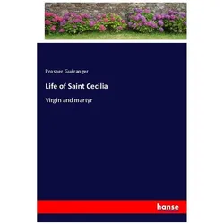 Life of Saint Cecilia, Belletristik von Prosper Guéranger
