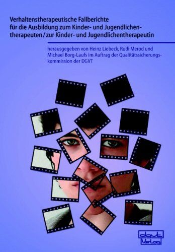 Heinz Liebeck - Verhaltenstherapeutische Fallberichte für die Ausbildung zum Kinder- und Jugendlichentherapeuten/zur Kinder- und Jugendlichentherapeutin - Preis vom 17.10.2026 19:25:27 h