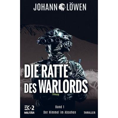Die Ratte des Warlords Band 1, Taschenbuch von Johann Löwen, EK-2 Militär, 978-94-037-4104-8