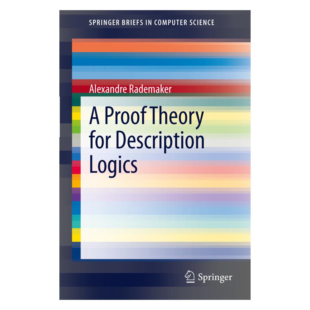 Springer A Proof Theory for Description Logics (Englisch, Softcover, Alexandre Rademaker) (55429219)