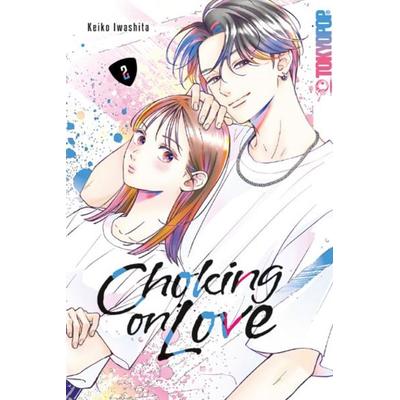 Choking on Love 02, Taschenbuch von Keiko Iwashita, Tokyopop GmbH, 978-3-7593-0265-6