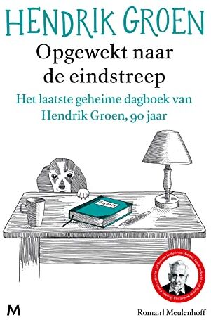 Hendrik Groen - Opgewekt naar de eindstreep: het laatste geheime dagboek van Hendrik Groen, 90 jaar : roman - Preis vom 30.09.2026 09:01:18 h