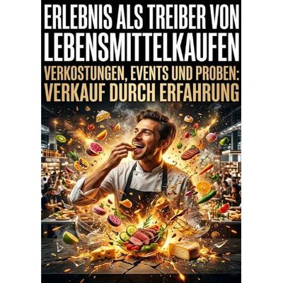 Erlebnis als Treiber von Lebensmittelkaufen, Taschenbuch von Clara Meier, Epubli, 978-3-565-36659-0