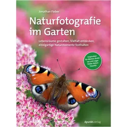 Fieber:Naturfotografie im Garten, Ratgeber von Jonathan Fieber