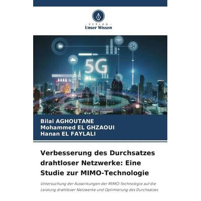 Verbesserung des Durchsatzes drahtloser Netzwerke: Eine Studie zur MIMO-Technologie, Taschenbuch von Bilal Aghoutane,Mohammed El Ghzaoui,Hanan El