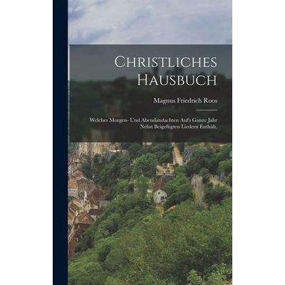 Christliches Hausbuch, Gebundene Ausgabe von Magnus Friedrich Roos, Hutson Street Press, 978-1-01-661790-1