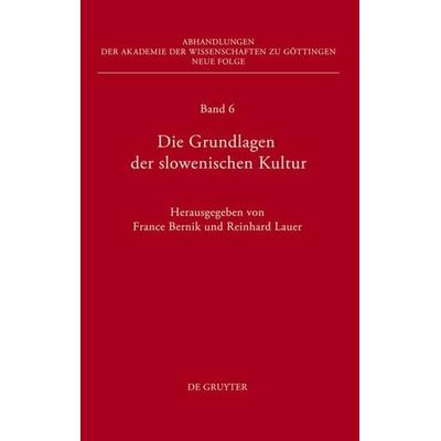 Die Grundlagen der slowenischen Kultur, Gebundene Ausgabe von France Bernik,Reinhard Lauer, De Gruyter, 978-3-11-022076-6