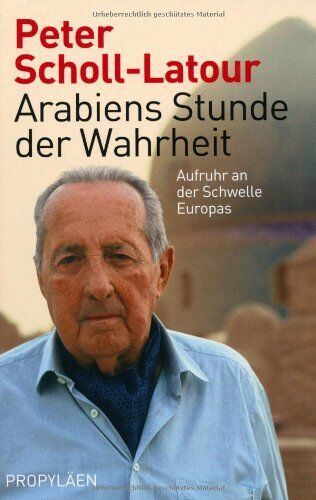 Peter Scholl-Latour - Arabiens Stunde der Wahrheit: Aufruhr an der Schwelle Europas - Preis vom 19.10.2026 19:33:35 h